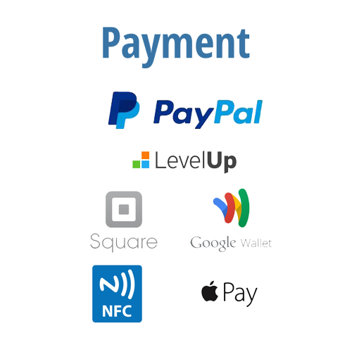 Payment: PayPal, Level Up, Square, Google Wallet, Apple Pay, NFC
